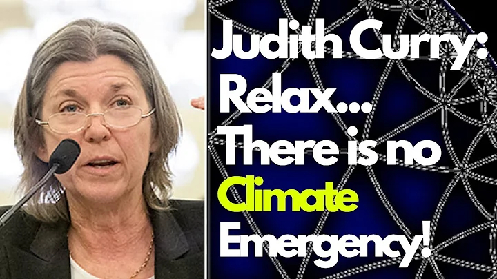 Judith Curry: Relax, there is no climate emergency!