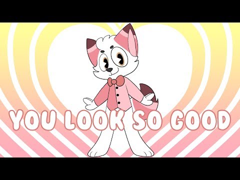 you-look-so-good-|-animation-meme