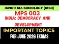 IGNOU MPS 003 IMPORTANT TOPICS | JUNE 2026 EXAMS | INDIA: DEMOCRACY AND DEVELOPMENT #ignouexam2026 