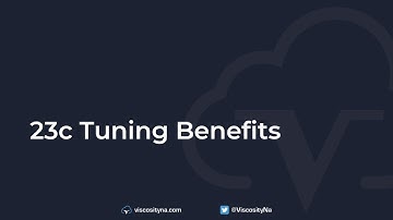 Viscosity Expert Panel: 23c Tuning Benefits