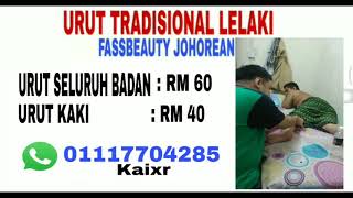 Urut lelaki tradisional.Taman Ungku Tun Aminah, Skudai,Johor. Whatsapp 01117704285