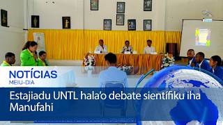 Estajiadu UNTL hala’o debate sientífiku iha Manufahi