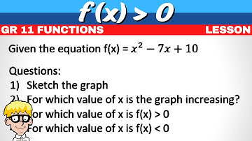 f(x) bigger than 0 |  Grade 11 Functions