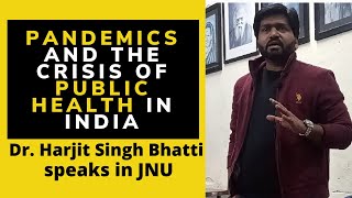 Pandemics and the crisis of public health in India: Dr. Harjit Singh Bhatti speaks in JNU