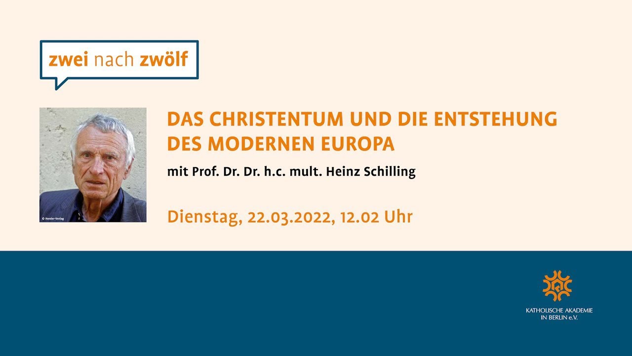Heinz Schilling: Das Christentum und die Entstehung des modernen Europa