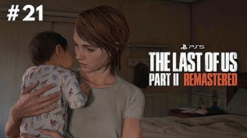 The Last of Us Part II Remastered PS5™ Walkthrough Gameplay - Part 21 (No Commentary)