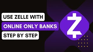 How To Use Zelle With Online-Only Banks !