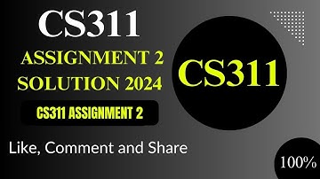 CS311 Assignment 2 Solution 2024 || CS311 Assignment 2 ||  CS311 Assignment 2 Solution