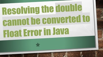 Resolving the double cannot be converted to Float Error in Java