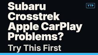 Subaru Crosstrek Apple CarPlay Problems? Try This First