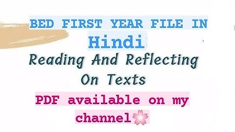 READING AND REFLECTING ON TEXTS // BED FIRST YEAR FILE IN HINDI // BED FIRST  FILE PDF  #BED