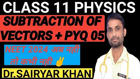 Subtraction of Vectors and PYQ 05|Physics Class 11|NEET MUSKAN BATCH|@Sair yar khan sir#NEET#JEE