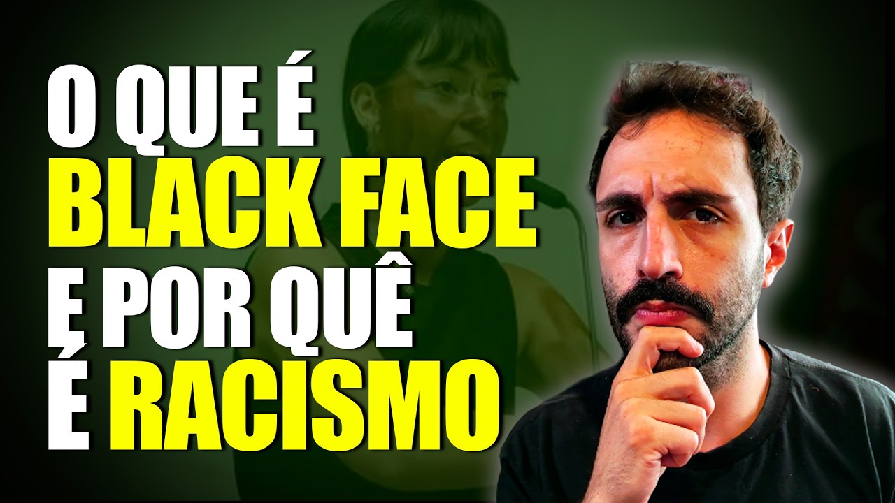 O QUE É O BLACK FACE E POR QUE É RACISMO?