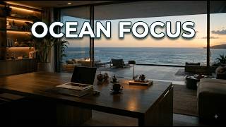Ocean Penthouse Focus | Deep Work Ambient Music for Concentration #focusmusic  #AmbientMusic #music
