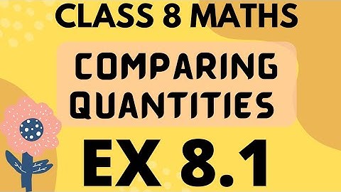 Comparing Quantities | Class 8 | Maths | Chapter 8 | Ex 8.1 #maths #class8 @The Master Classes