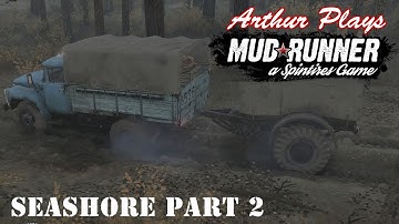 MudRunner Spintires - The Seashore Episode 2 - Arthur and Friends Go Mudding