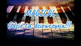 MAGICAL - Gdzie ta dziewczyna. NOWOŚĆ 2023 (Official Audio)