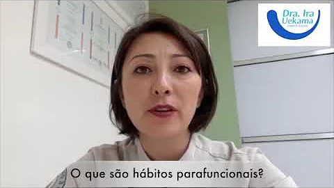 Quais são os hábitos parafuncionais?