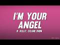 R. Kelly, Céline Dion - I'm Your Angel (Lyrics)