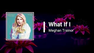 Download Lagu Meghan Trainor - What If I (Lyrics) MP3