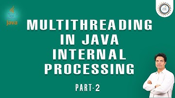 Multithreading  in Java (Internal Processing by the JVM) Part-2 by Som Sir
