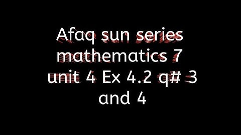 Afaq sun series maths book of class 7 || unit 4 Ex 4.2