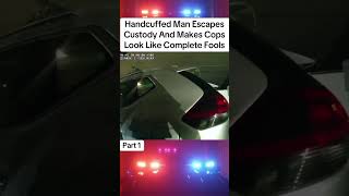 Handcuffed Man Escapes Custody & Makes Cops Look Bad #bodycam @Crazy_CopCams