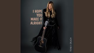 I Hope You Make It Alright