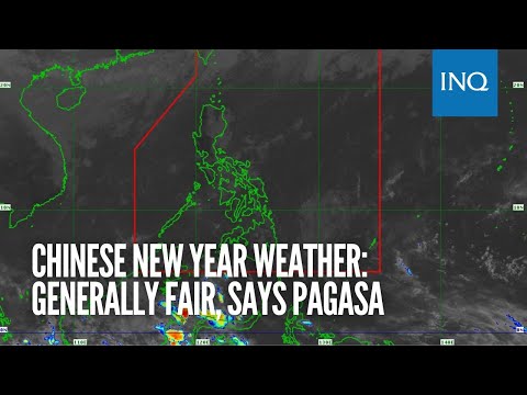 Chinese New Year weather: Generally fair, says Pagasa