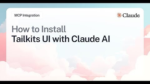 How to Install Tailkits UI with Claude AI (MCP Integration) - Complete Guide