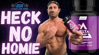 YOU CAN KEEP THIS ONE, GREG! 😤 HTLT Supps Delta Sleep Review