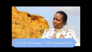 NIMEKUKIMBILIA BY SARAH WANGUI AUDIO