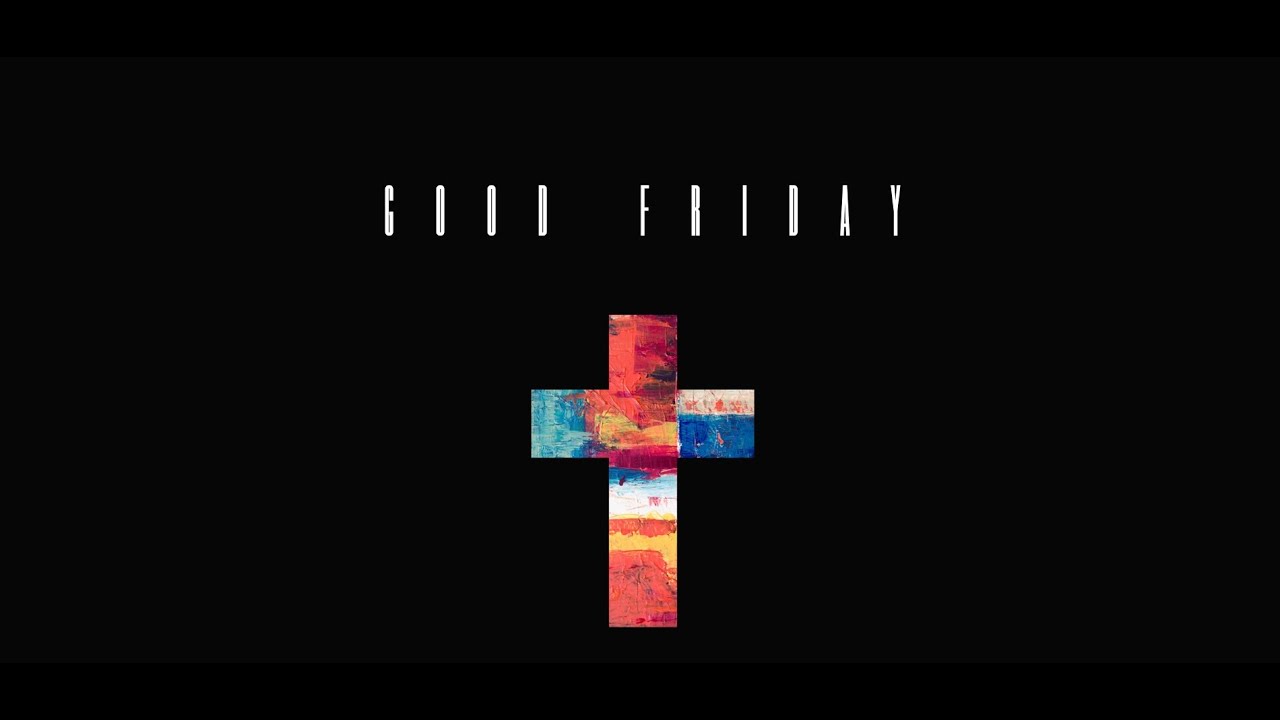 Eston Full Gospel Church Good Friday Friday, April 10, 2020 Complete