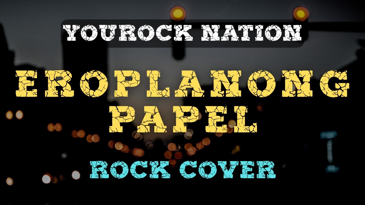EROPLANONG PAPEL (by December Avenue) | Rock Cover | YouRock Nation