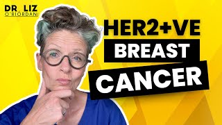 Get ALL the info you need about HER2 +ve BREAST CANCER - HER2 +ve BREAST CANCER || Dr Liz O'Riordan