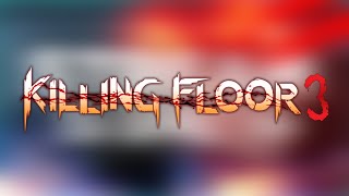 Killing Floor 3 Is Actually Coming!