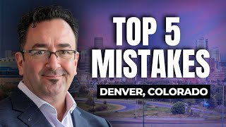 Top 5 Mistakes Homebuyers Make in Denver