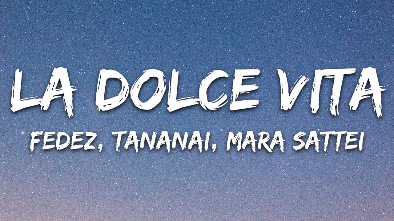 Fedez, Tananai, Mara Sattei - LA DOLCE VITA (Testo/Lyrics) Fedez, Tananai, Mara Sattei - LA DOLCE VITA (Testo/Lyrics)