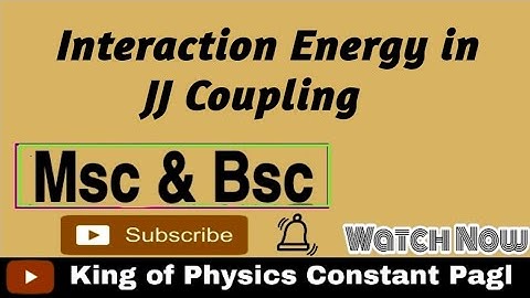 Interaction Energy in JJ Coupling