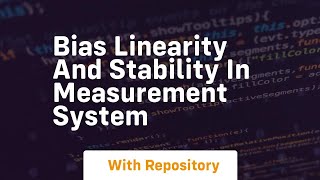 Famous bias linearity and stability in measurement system Profile