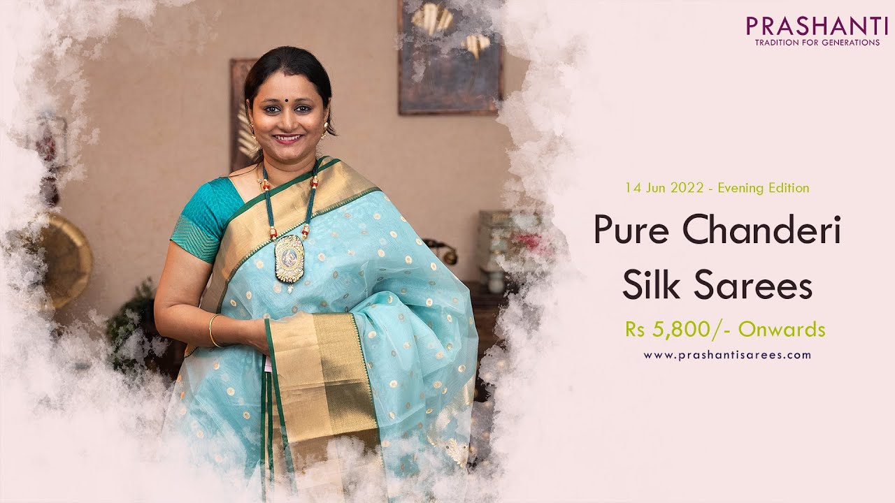 Pure Chanderi Silk Sarees by Prashanti | Rs. 5,800/- Onwards | 14 Jun 2022