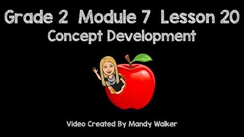 Grade 2 Module 7 Lesson 20 Concept Development NEW