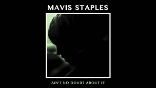 Mavis Staples - "Aint No Doubt About It" feat. Jeff Tweedy (Full Album Stream) chords