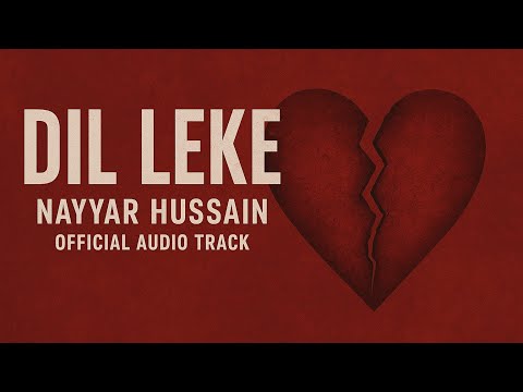 Dil Leke Official Audio Track By Nayyar Hussain Ansaribeats