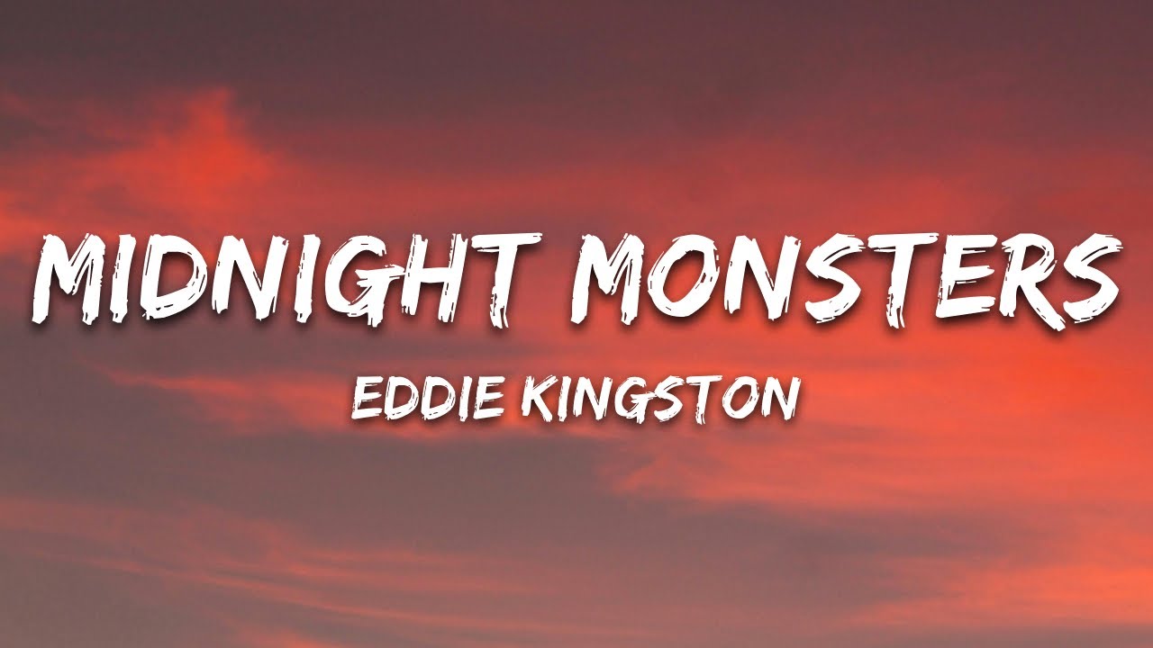 Eddie Kingston - Midnight Monsters (Lyrics)