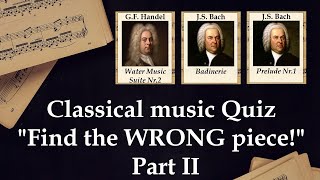 Find the WRONG Piece (Classical Music Quiz) Part II (EASY) Net Worth