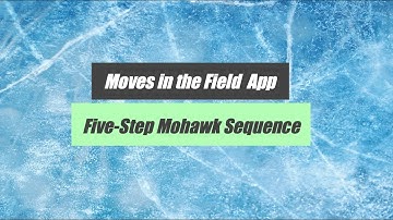MITF App: Five-Step Mohawk Sequence