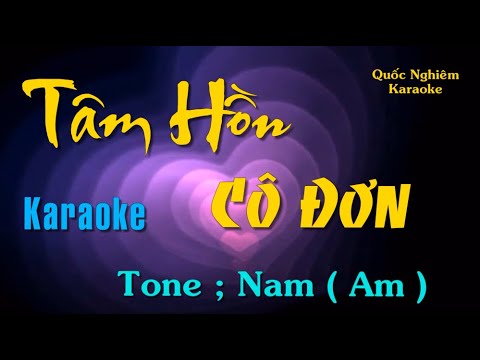 Karaoke - TÂM HỒN CÔ ĐƠN - Tone ; Nam ( Am ) st ; Anh Bằng