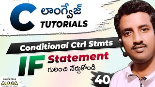 40 👉 IF Statement in C-Lang Telugu || Conditional Control Statements in C -Language in Telugu ||
