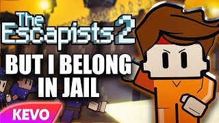 Escapists 2 but I belong in jail